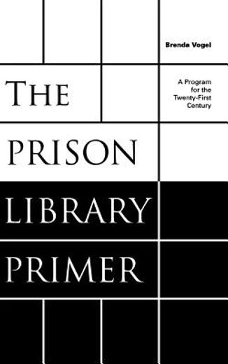 the prison library primer,a program for the twenty-first century