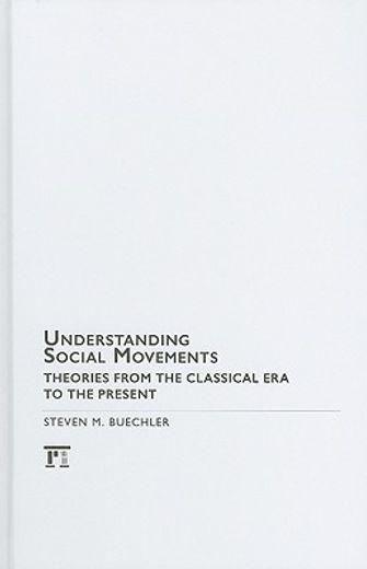 understanding social movements,theories from the classical era to the present