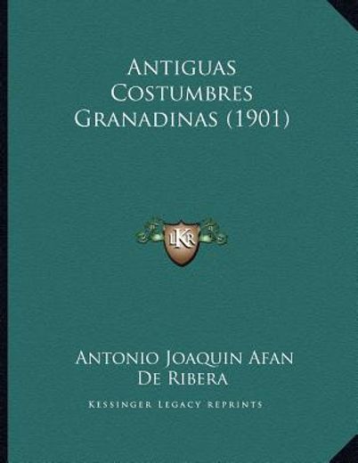 antiguas costumbres granadinas (1901)