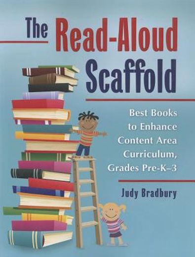 the read-aloud scaffold,best books to enhance content area curriculum, grades prek-3
