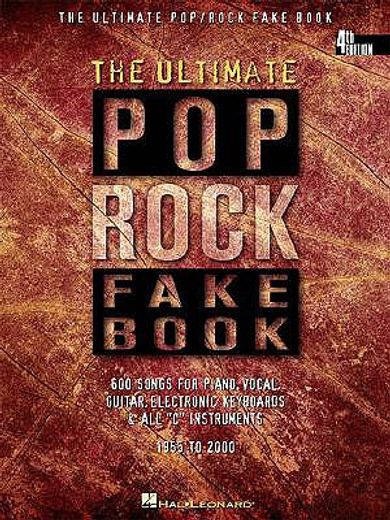 the ultimate pop rock fake book,over 500 songs for piano, vocal, guitar, electronic keyboards & all "c" instruments 1955 to present (en Inglés)