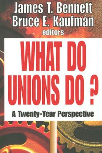 what do unions do?,a twenty year perspective