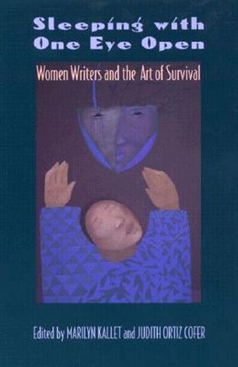 sleeping with one eye open,women writers and the art of survival