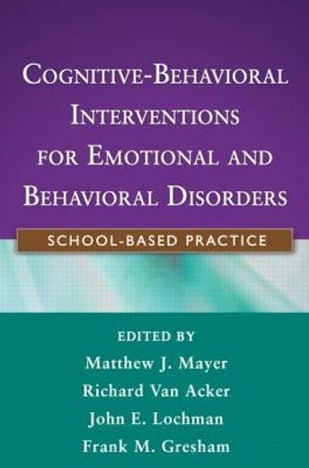 Cognitive-Behavioral Interventions for Emotional and Behavioral Disorders: School-Based Practice (en Inglés)