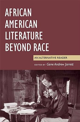 african american literature beyond race,an alternative reader