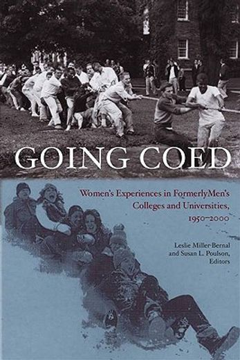 going coed,women´s experiences in formerly men´s colleges and universities, 1950 - 2000