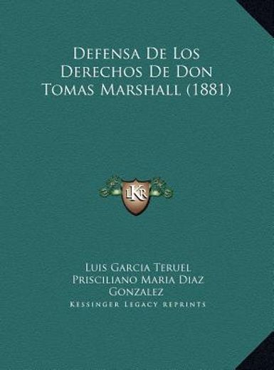 defensa de los derechos de don tomas marshall (1881) defensa de los derechos de don tomas marshall (1881)
