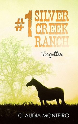#1 silver creek ranch,forgotten