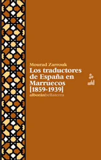 Traductores de España en marruecos, los (1859-1939) (Alboran (bellaterra))