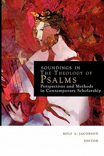 soundings in the theology of psalms,perspectives and methods in contemporary scholarship