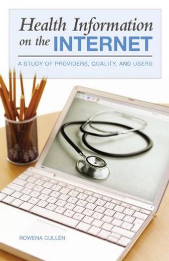 health information on the internet,a study of providers, quality, and users