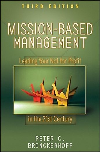 mission-based management,leading your not-for-profit in the 21st century