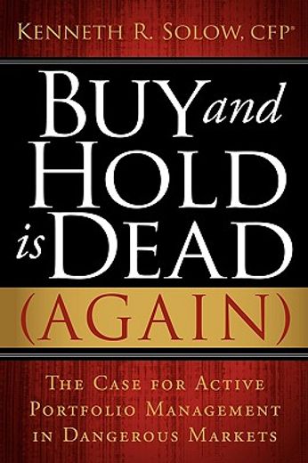 buy and hold is dead (again),the case for active portfolio management in dangerous markets