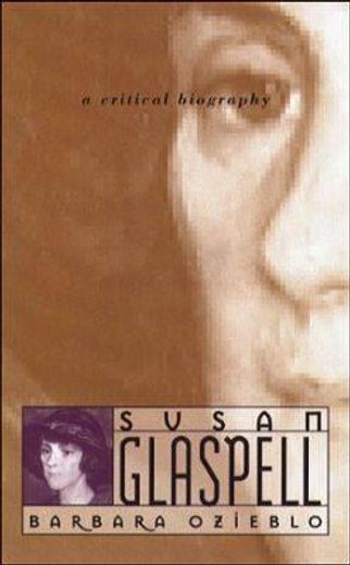susan glaspell,a critical biography