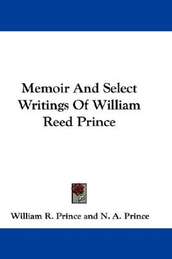 memoir and select writings of william re