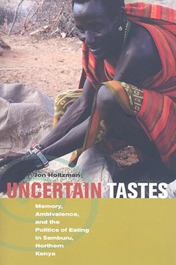 uncertain tastes,memory, ambivalence, and the politics of eating in samburu, northern kenya