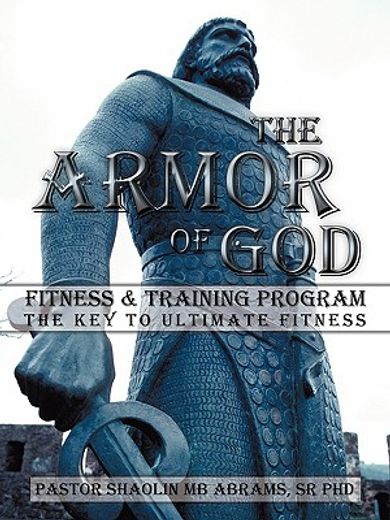 the armor of god fitness and training program,the key to ultimate fitness
