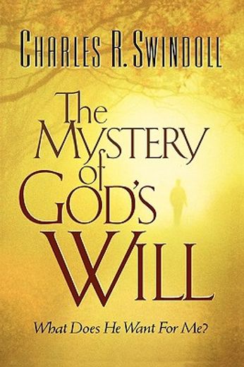 the mystery of god´s will,what does he want for me?