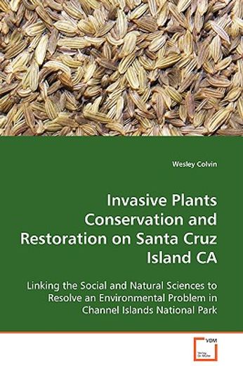 invasive plants conservation and restoration on santa cruz island ca