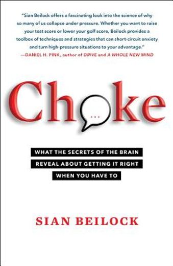 choke,what the secrets of the brain reveal about getting it right when you have to