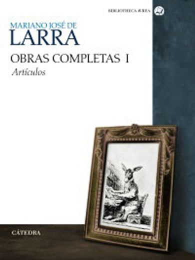 Obras completas Volumen I: Artículos: 1 (Bibliotheca Avrea)