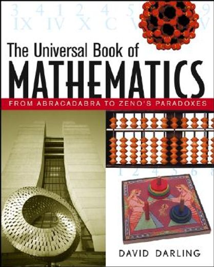 the universal book of mathematics,from abracadabra to zeno´s paradoxes
