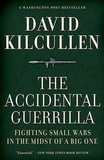 the accidental guerrilla,fighting small wars in the midst of a big one (in English)