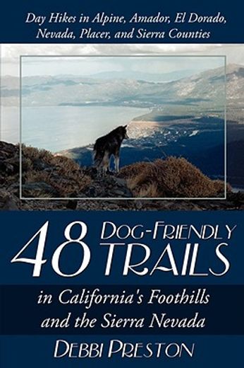 48 dog-friendly trails,in california´s foothills and the sierra nevada
