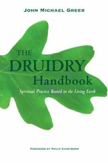 the druidry handbook,spiritual practice rooted in the living earth