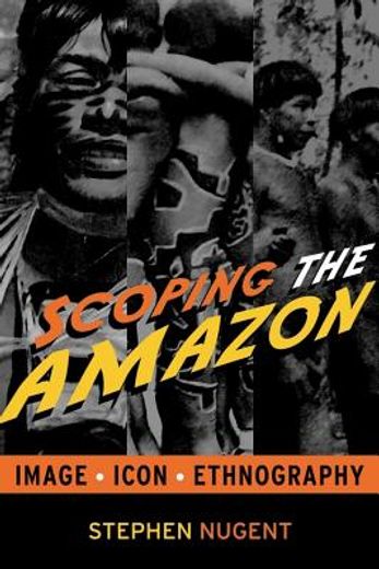 scoping the amazon,image, icon, ethnography