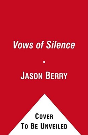 vows of silence,the abuse of power in the papacy of john paul ii (en Inglés)