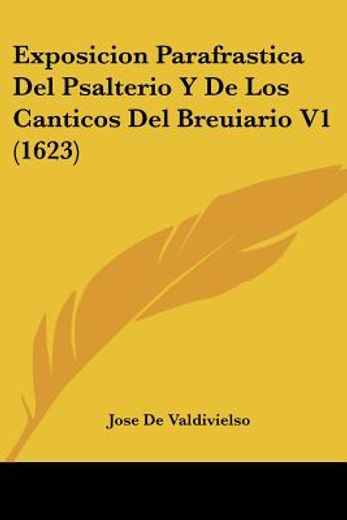 Exposicion Parafrastica del Psalterio y de los Canticos del Breuiario v1 (1623)