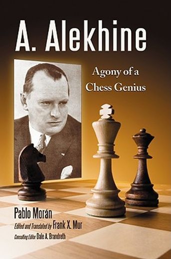 a. alekhine,agony of a chess genius