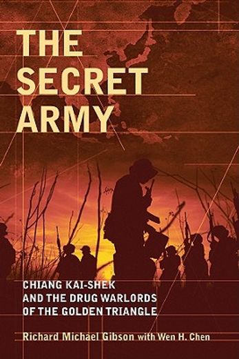 the secret army,chiang kai-shek and the drug warlords of the golden triangle (in English)
