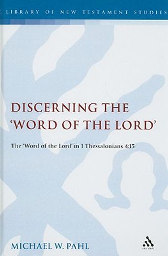 discerning the "word of the lord",the word of the lord in 1 thessalonians 4:15