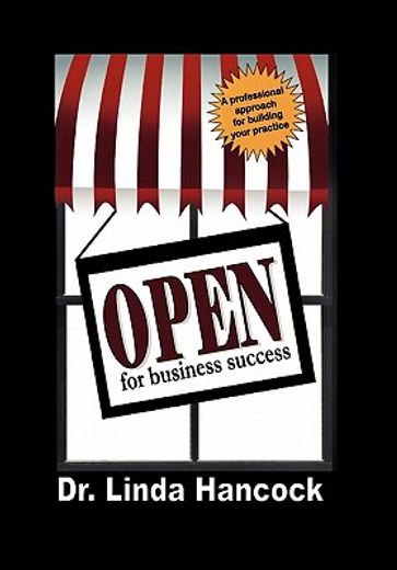 open for business success,a professional approach for building your practice