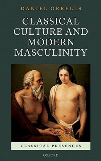 classical culture and modern masculinity