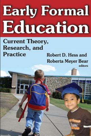 early formal education,current theory, research, and practice