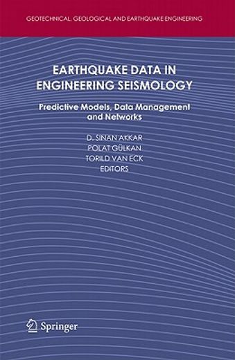 earthquake data in engineering seismology,predictive models, data management and networks