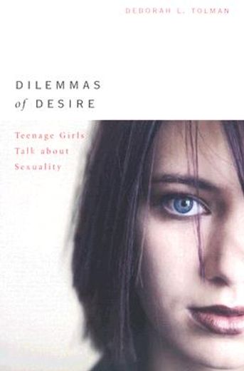 dilemmas of desire,teenage girls talk about sexuality