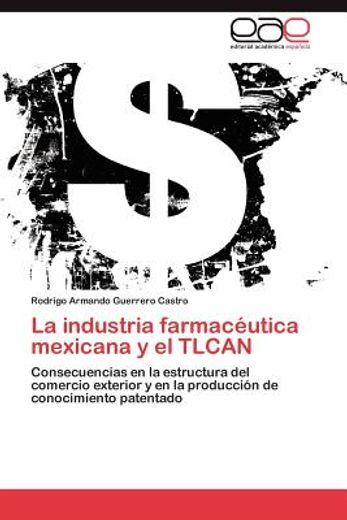 la industria farmac utica mexicana y el tlcan