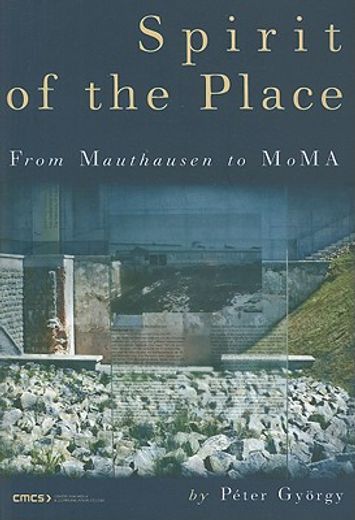 spirit of the place,from mauthausen to moma