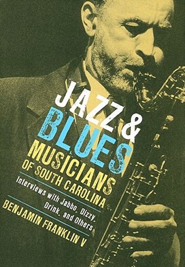 jazz & blues musicians of south carolina,interviews with jabbo, dizzy, drink, and others