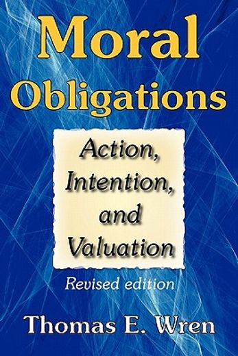moral obligations,action, intention, and valuation