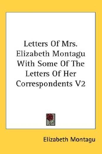 letters of mrs. elizabeth montagu with some of the letters of her correspondents
