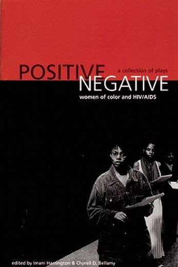 Positive/Negative: Women of Color and HIV/AIDS: A Collection of Plays (in English)