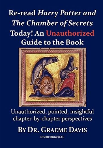 re-read harry potter and the chamber of secrets today! an unauthorized guide