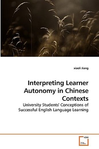 interpreting learner autonomy in chinese contexts,university students` conceptions of successful english language learning