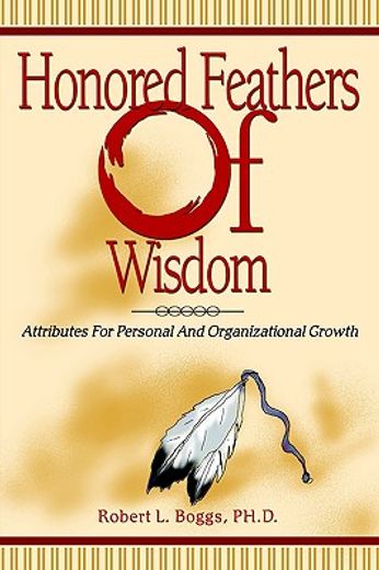 honored feathers of wisdom,attributes for personal and organizational growth