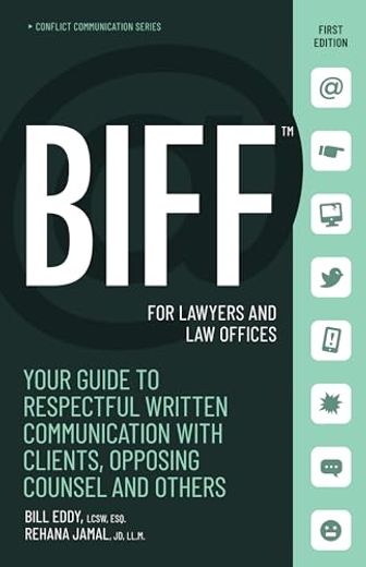 Biff for Lawyers and Law Offices: Your Guide to Respectful Written Communication with Clients, Opposing Counsel and Others (en Inglés)